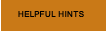 Helpful Hints