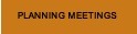 Planning Meetings